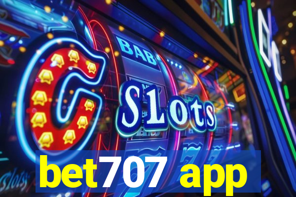 bet707 app